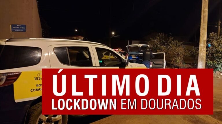 ÚLTIMO DIA DE LOCKDOWN – Dourados registra 5 mortes, sendo 3 pessoas de Dourados e 148 novos casos positivos
