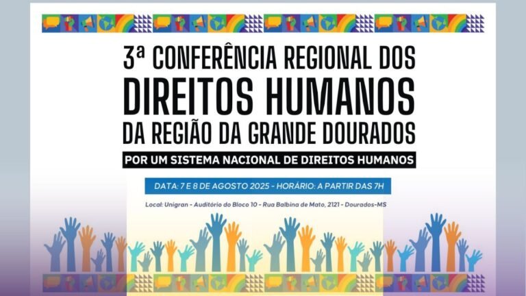 Dourados sedia 3ª Conferência Regional de Direitos Humanos e Cidadania em agosto e inscrições estão abertas 